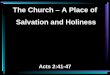 The Church – A Place of Salvation and Holiness Acts 2:41-47