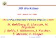 9/11/2015 1D. Lissauer, NSF/EPP SiD Workshop The EPP (Elementary Particle Physics) Team M. Goldberg, D. Lissauer, M. Pripstein J. Reidy, J. Whitmore, J