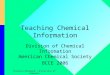 Patricia Kirkwood – University of Arkansas Teaching Chemical Information Division of Chemical Information American Chemical Society BCCE 2006