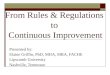 From Rules & Regulations to Continuous Improvement Presented by: Elaine Griffin, PhD, MHA, MBA, FACHE Lipscomb University Nashville, Tennessee