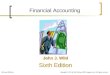 Financial Accounting John J. Wild Sixth Edition John J. Wild Sixth Edition McGraw-Hill/Irwin Copyright © 2013 by The McGraw-Hill Companies, Inc. All rights
