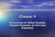 Chapter 9 Accounting for Notes Payable, Prepaid Expenses an Accrued Expenses