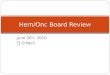 June 20 th, 2010 TJ O’Neill Hem/Onc Board Review