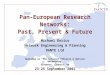 Pan-European Research Networks: Past, Present & Future Michael Enrico Network Engineering & Planning DANTE Ltd Workshop on “The Internet Protocol & Optical