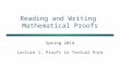 Reading and Writing Mathematical Proofs Spring 2014 Lecture 1: Proofs in Textual Form
