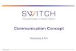 © 2006 SWITCH Communication Concept Marketing & PR