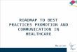 ROADMAP TO BEST PRACTICES PROMOTION AND COMMUNICATION IN HEALTHCARE Massimo Vergnano