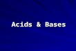 Acids & Bases. Learning Outcomes Experiment to classify acids and bases using their characteristic properties. (Ch 7) Include: indicators, pH, reactivity