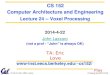UC Regents Spring 2014 © UCBCS 152 L22: GPU + SIMD + Vectors 2014-4-22 John Lazzaro (not a prof - “John” is always OK) CS 152 Computer Architecture and