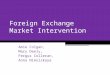 Foreign Exchange Market Intervention Amie Colgan, Mary Deely, Fergus Colleran, Anna Nikolskaya