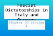 Fascist Dictatorships in Italy and Germany Chapter 19 Section 4