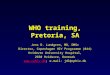 WHO training, Pretoria, SA Jens D. Lundgren, MD, DMSc Director, Copenhagen HIV Programme (044) Hvidovre University Hospital, 2650 Hvidovre, Denmark ;