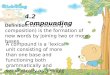 4.2 Compounding Definition: compounding (or composition) is the formation of new words by joining two or more bases. A compound is a ‘lexical unit consisting