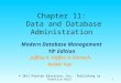 © 2011 Pearson Education, Inc. Publishing as Prentice Hall 1 Chapter 11: Data and Database Administration Modern Database Management 10 h Edition Jeffrey