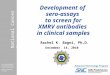 National Cancer Institute Development of sero-assays to screen for XMRV antibodies in clinical samples Rachel K. Bagni, Ph.D. December 14, 2010