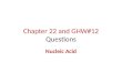 Chapter 22 and GHW#12 Questions Nucleic Acid. Nucleic acids A nucleic acid is a polymer in which the monomer units are nucleotides. There are two Types