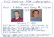FLCC Seminar: Lithography Feb. 7 th, 2005 1 FLCC Seminar: PSM Lithography Monitors Garth Robins and Greg McIntyre UCB FLCC Research Results: Photomasks