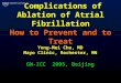 Complications of Ablation of Atrial Fibrillation How to Prevent and to Treat Complications of Ablation of Atrial Fibrillation How to Prevent and to Treat
