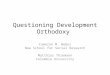 Questioning Development Orthodoxy Cameron M. Weber New School for Social Research Matthias Thiemann Columbia University