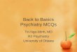 Back to Basics Psychiatry MCQs Tin Ngo-Minh, MD R2 Psychiatry University of Ottawa