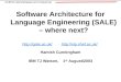 Software Architecture for Language Engineering (SALE) – where next? //gate.ac.uk/ //nlp.shef.ac.uk/ Hamish