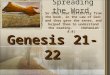 Spreading the Word Genesis 21-22 So they read distinctly from the book, in the Law of God; and they gave the sense, and helped them to understand the reading