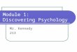 Module 1: Discovering Psychology Mr. Kennedy 213