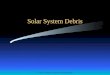 © Sierra College Astronomy Department1 Solar System Debris