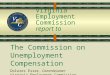 Virginia Employment Commission report to The Commission on Unemployment Compensation Dolores Esser, Commissioner Virginia Employment Commission December