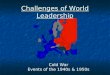 Challenges of World Leadership Cold War Events of the 1940s & 1950s