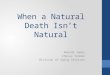 When a Natural Death Isn’t Natural Amanda James Chevas Yeoman Division of Aging Services