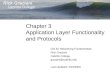 Chapter 3 Application Layer Functionality and Protocols CIS 81 Networking Fundamentals Rick Graziani Cabrillo College graziani@  Last Updated: