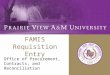 FAMIS Requisition Entry Office of Procurement, Contracts, and Reconciliation
