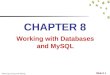 PHP Programming with MySQL Slide 8-1 CHAPTER 8 Working with Databases and MySQL