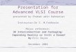Presentation for Advanced VLSI Course presented by:Shahab adin Rahmanian Instructor:Dr S. M.Fakhraie Major reference: 3D Interconnection and Packaging: