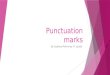 Punctuation marks By Sydney Mckinney 5 th grade. Period This punctuation mark is placed at the end of a sentence. For example: The school bus will be