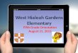 West Hialeah Gardens Elementary Fifth Grade Orientation August 21, 2015