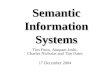 Semantic Information Systems Tim Finin, Anupam Joshi, Charles Nicholas and Tim Oates 17 December 2004