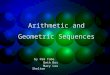 Arithmetic and Geometric Sequences by Pam Tobe Beth Bos Beth Bos Mary Lou Shelton Mary Lou Shelton