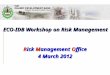 Risk Management Office ECO-IDB Workshop on Risk Management 4 March 2012