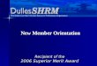 Recipient of the 2006 Superior Merit Award New Member Orientation