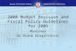 1 2008 Budget Revision and Fiscal Policy Guidelines for 2009 Minister Dr Diana Dragutinovic