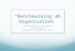 “Benchmarking an Organisation” Presentation by Jon Wigley IPPA Conference Harrogate, September 14 th 2013