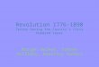 Revolution 1776- 1890 Terror During the Country’s First Hundred Years Morgan Walker, Sydnee Holliday, Brantley Harbin