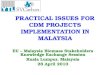 PRACTICAL ISSUES FOR CDM PROJECTS IMPLEMENTATION IN MALAYSIA EU – Malaysia Biomass Stakeholders Knowledge Exchange Session Kuala Lumpur, Malaysia 28 April