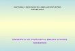 NATURAL RESOURCES AND ASSOCIATED PROBLEMS UNIVERSITY OF PETROLEM & ENERGY STUDIES DEHRADUN