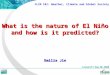 What is the nature of El Niño and how is it predicted? Emilia Jin Lecture11: Sep 30, 2008 CLIM 101: Weather, Climate and Global Society