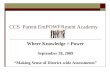 CCS Parent EmPOWERment Academy Where Knowledge = Power September 28, 2009 “Making Sense of District-wide Assessments”