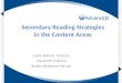 Secondary Reading Strategies in the Content Areas Leslie Ballard, Director AdvancED Indiana lballard@advanc-ed.org