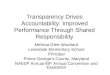 Transparency Drives Accountability: Improved Performance Through Shared Responsibility Melissa Glee-Woodard Lewisdale Elementary School Principal Prince